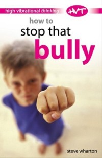 How to stop that bully : menghentikan si tukang teror
