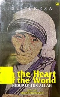 In the Heart of the World Hidup Untuk Allah