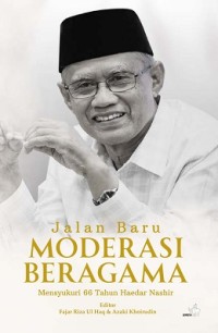 Image of Jalan Baru Moderasi Beragama : Mensyukuri 66 Tahun HAedar Nashir