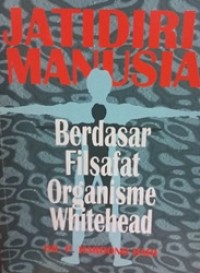 Image of Jatidiri Manusia: Berdasar Filsafat Organisme Whitehead