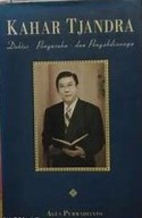 Kahar Tjandra, Dokter-Pengusaha-dan Pengabdiannya