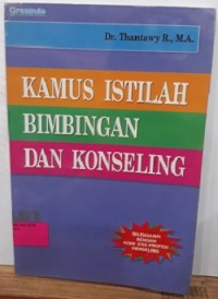 Kamus Istilah Bimbingan dan Konseling (Dilengkapi dengan Kode Etik Profesi Konseling)