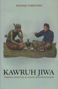 Kawruh Jiwa Warisan Spiritual Ki Ageng Suryomentaram