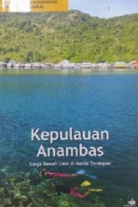 Kepulauan Anambas Surga Bawah Laut di Garda Terdepan