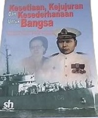 Kesetiaan, Kejujuran dan Kesederhanaan untuk Bangsa