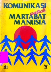 Komunikasi untuk Martabat Manusia