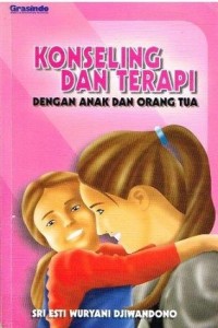 Konseling Dan Terapi (Dengan Anak dan Orang Tua)