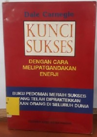 Kunci Sukses Dengan Cara Melipatgandakan Enerji
