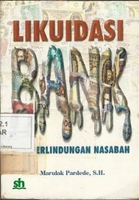 Likuidasi Bank dan Perlindungan Nasabah