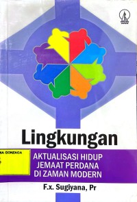 Lingkungan : aktualisasi hidup jemaat perdana di zaman modern