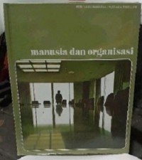 Manusia dan Organisasi