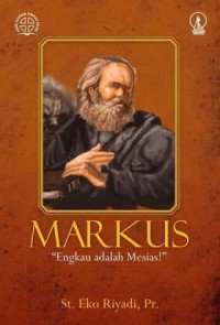 MARKUS : Engkau adalah Mesias!