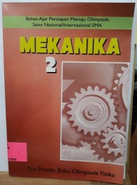 Mekanika 2 (Bahan Ajar Persiapan Menuju Olimpiade Sains Nasional / Internasional SMA)