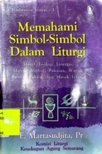 Memahami Simbol-Simbol Dalam Liturgi