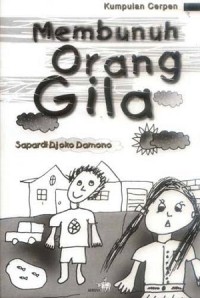 Membunuh Orang Gila: Kumpulan Cerpen