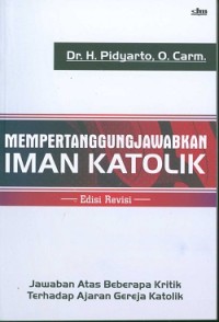 Mempertanggungjawabkan Iman Katolik (Edisi Revisi)