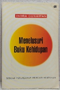 Menelusuri Buku Kehidupan (Sebuah Perjalanan Mencari Keutuhan)