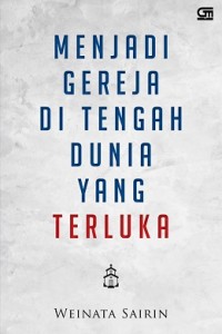 Menjadi Gereja di Tengah Dunia yang Terluka