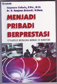 Menjadi Pribadi Berprestasi (Strategi Kerasan Kerja di Kantor)