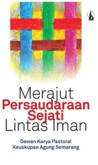 Merajut Persaudaraan Sejati Lintas Iman