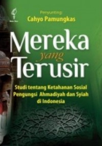 Mereka Yang Terusir: Studi tentang Ketahanan Sosial Pengungsi Ahmadiyah dan Syiah di Indonesia