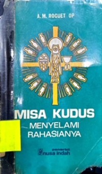 Misa Kudus Menyelami Rahasianya