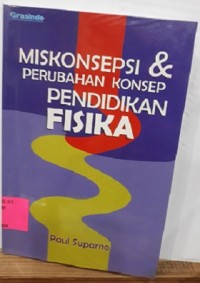 Miskonsepsi & Perubahan Konsep Pendidikan Fisika