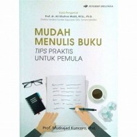Mudah Menulis Buku: Tips Praktis Untuk Pemula