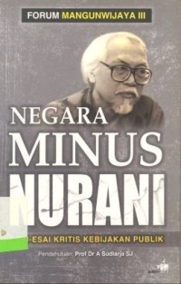Negara Minus Nurani (Esai-Esai Kritis Kebijakan Publik)
