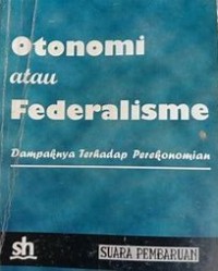 Otonomi atau Federalisme, Dampaknya Terhadap Perekonomian