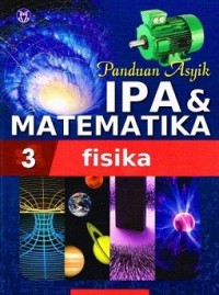 Panduan Asyik IPA & Matematika 3 : fisika