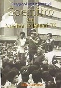 Pangkopkamtib Jenderal Soemitro dan Peristiwa 15 Januari '74