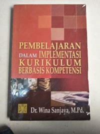 Pembelajaran Dalam Implementasi Kurikulum Berbasis Kompetensi
