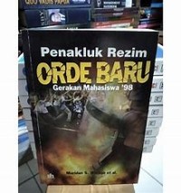 Penakluk Rezim Orde Baru  Gerakan Mahasiswa '98