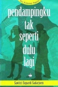 Pendampingku Tak Seperti Dulu Lagi