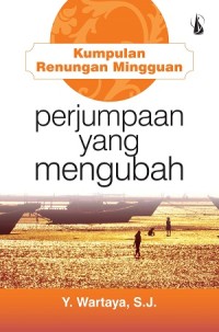 Perjumpaan Yang Mengubah