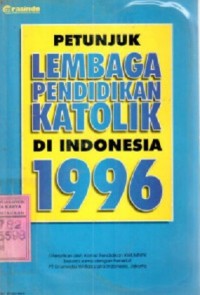 Petunjuk Lembaga Pendidikan Katolik di Indonesia 1996