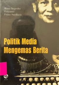 Politik Media Mengemas Berita