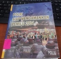 POLRI Siap Mengamankan Pemilu 2004