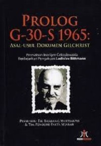 Prolog G-30-S 1965: Asal-Usul Dokumen Gilchrist (Permainan Intelijen Cekoslowakia Berdasarkan Pengakuan Ladislllav Bittmann)