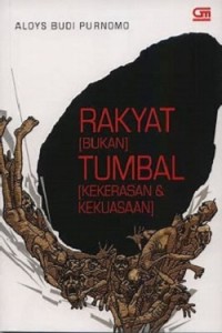 Rakyat [Bukan] Tumbal [Kekerasan & Kekuasaan]