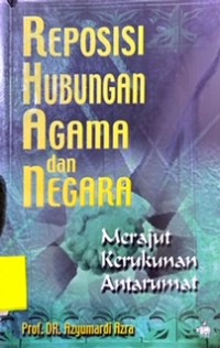 Reposisi Hubungan Agama & Negara