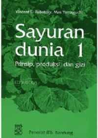 Sayuran Dunia 1 : prinsip, produksi, dan gizi (Edisi Kedua)
