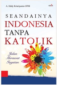 Seandainya Indonesia Tanpa Katolik