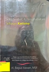 Seks, Selibat, & Persahabatan Sebagai Karisma