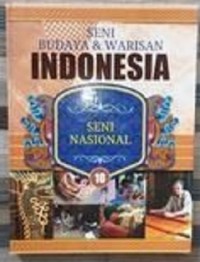 Seni Budaya & Warisan Indonesia 10 : seni nasional