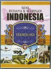 Image of Seni Budaya & Warisan Indonesia 12 : teknologi