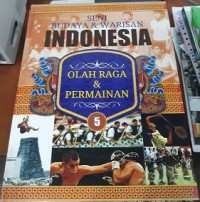 Seni Budaya & Warisan Indonesia 5 : olah raga & permainan
