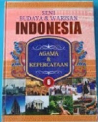 Image of Seni Budaya & Warisan Indonesia 6 : agama & kepercayaan
