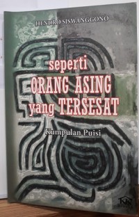 Seperti Orang Asing yang Tersesat (Kumpulan Puisi)